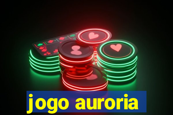 jogo auroria